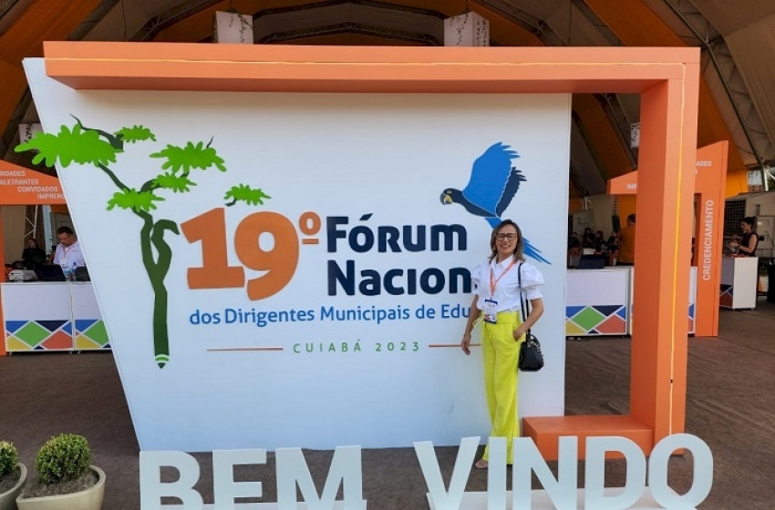Secretária de Educação de Sousa participa de importante Fórum Nacional de Educação, realizado em Cuiabá-MT